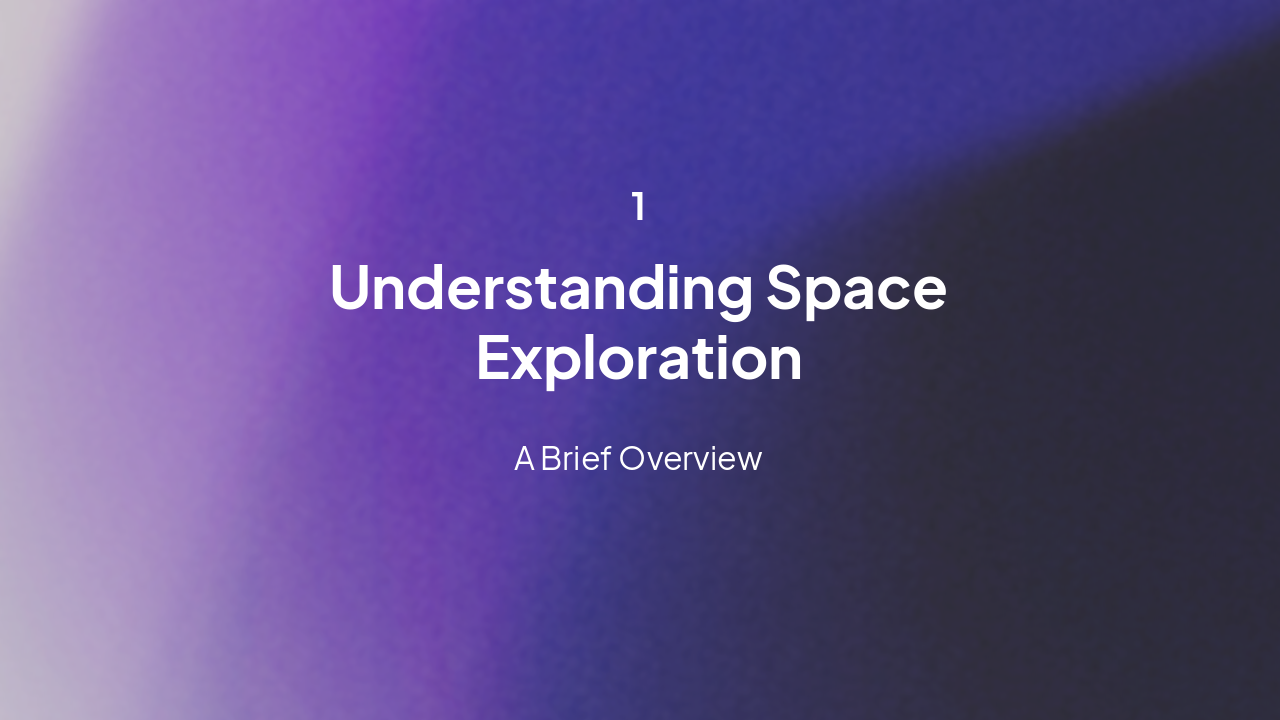 Slide 3 - What is Space Exploration?