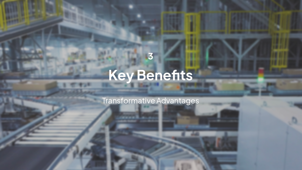 Slide 9 - Key Benefits