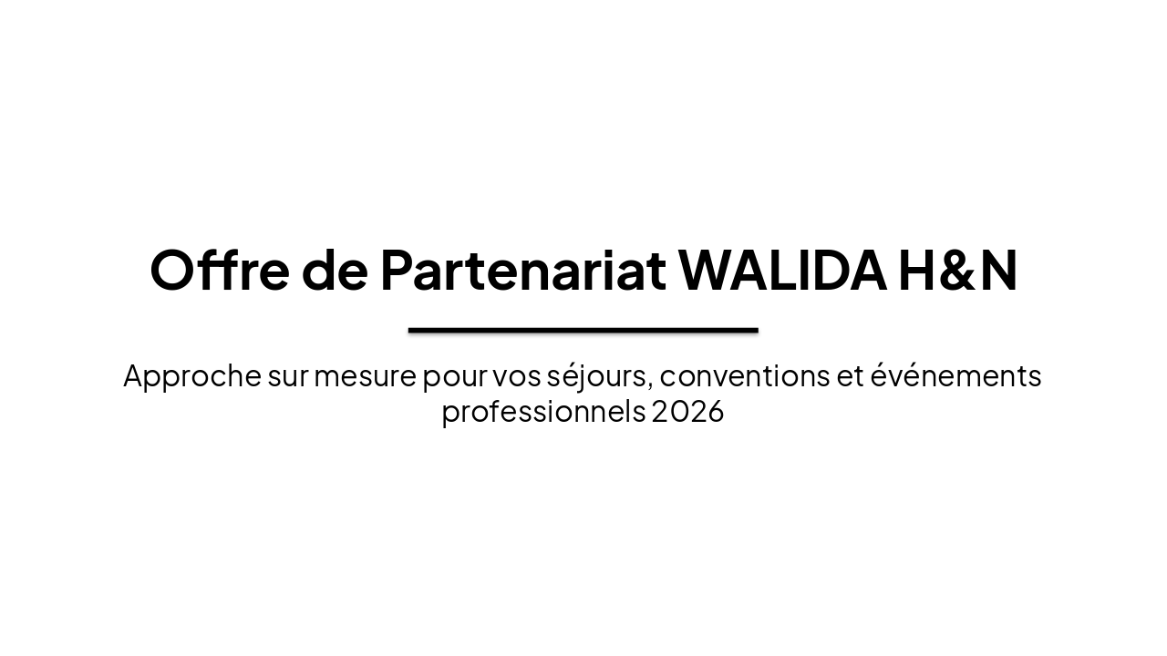 Slide 1 - Offre de Partenariat WALIDA H&N
