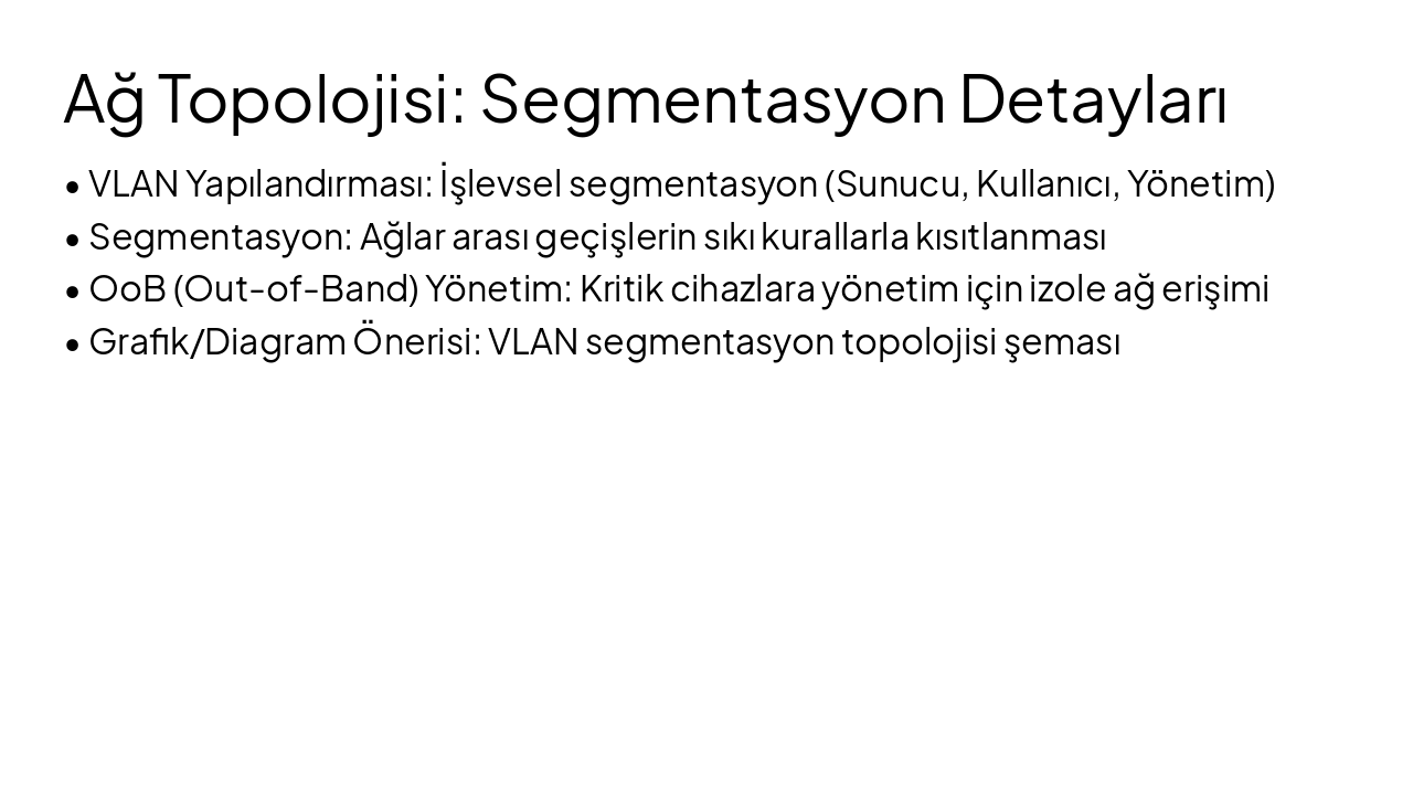 Slide 5 - Ağ Topolojisi: Segmentasyon Detayları