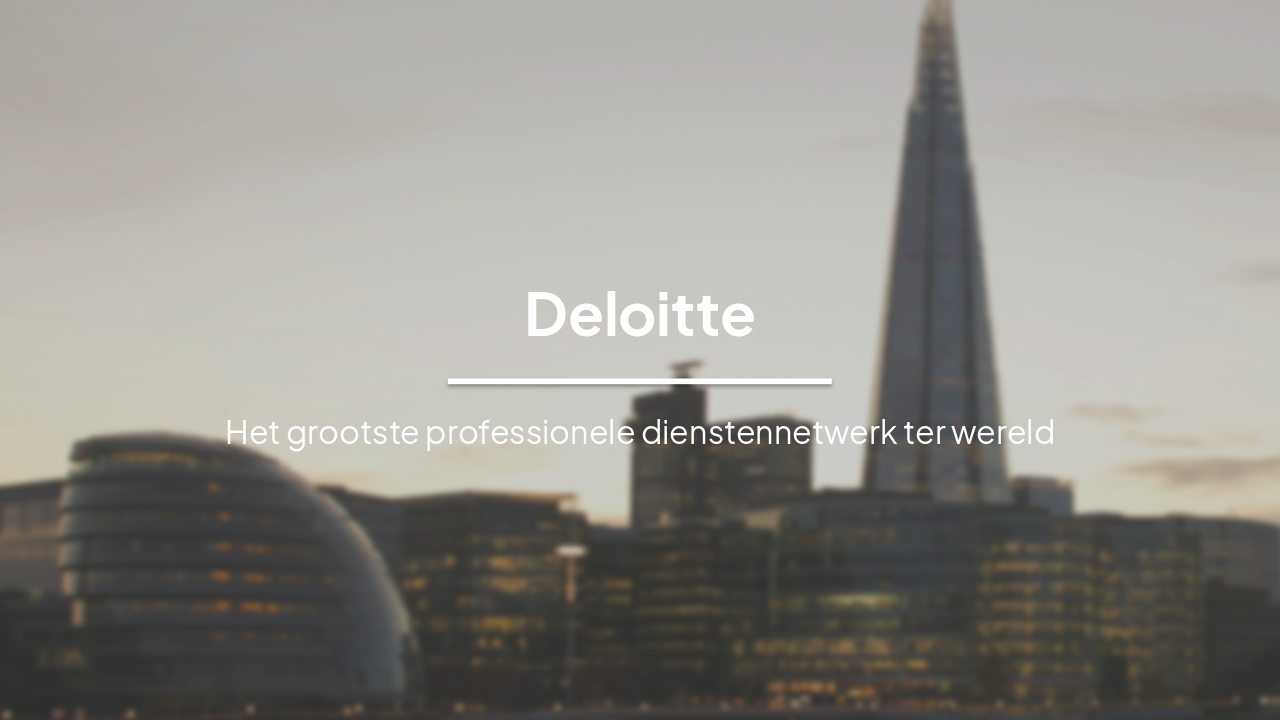 Deloitte: Wereldleider in Professionele Diensten