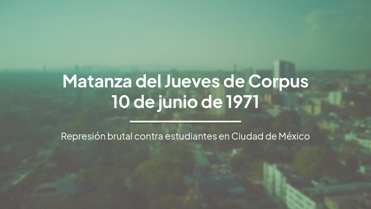 Slide 1 - Matanza del Jueves de Corpus
10 de junio de 1971
