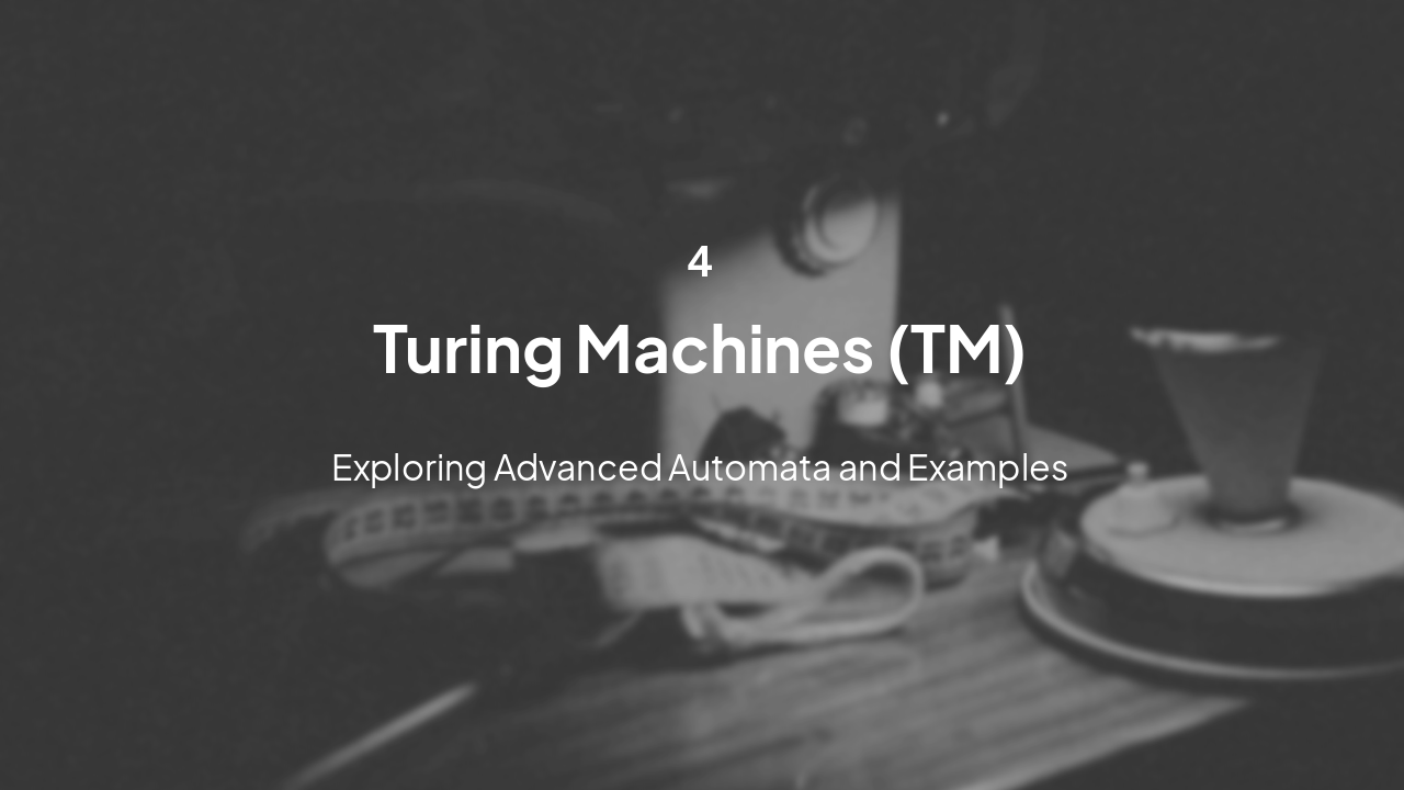 Slide 10 - Section 4: Turing Machines