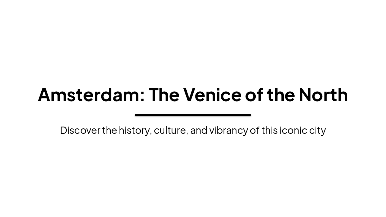 Slide 2 - Amsterdam: The Venice of the North