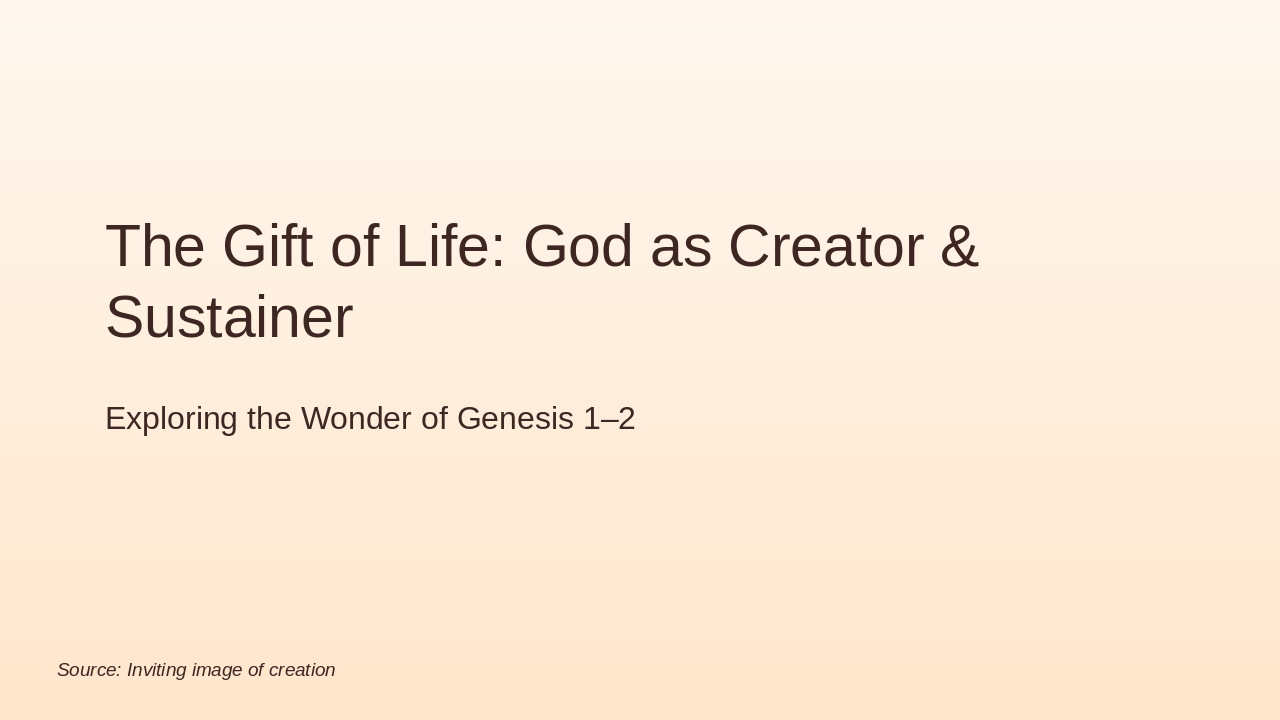 God's Gift of Life: Creator & Sustainer