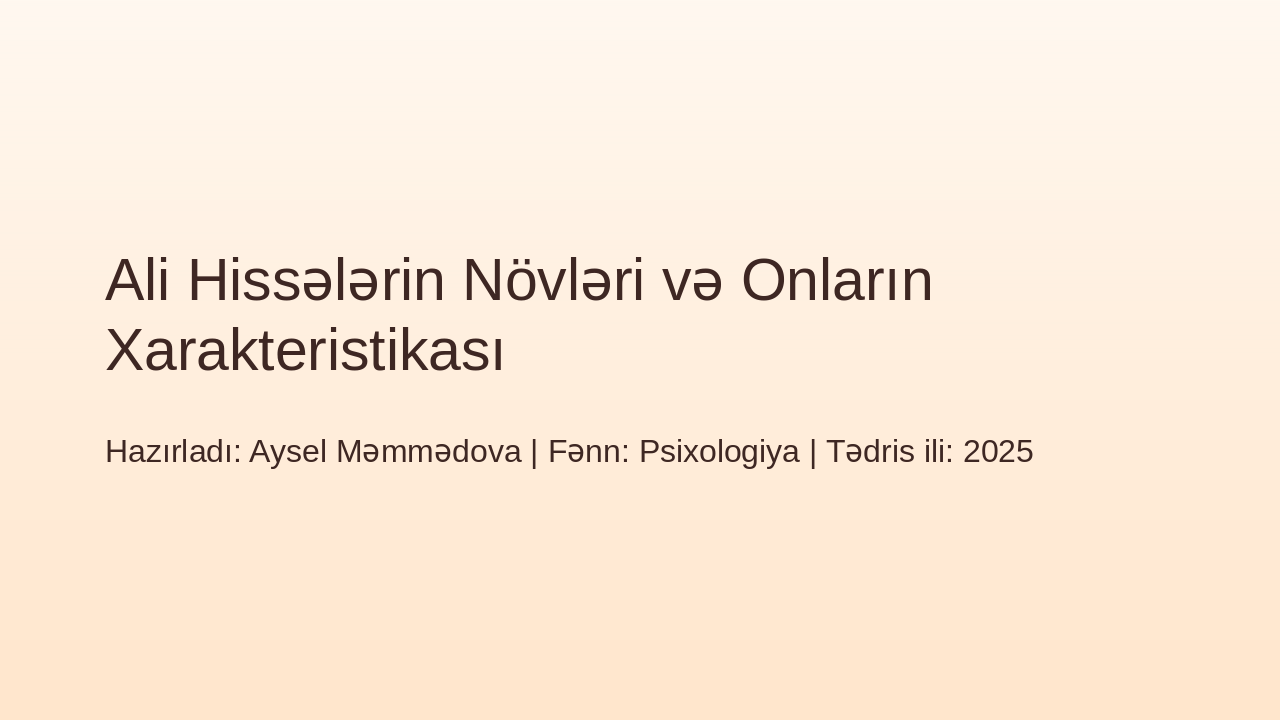 Ali Hissələrin Növləri və Xüsusiyyətləri