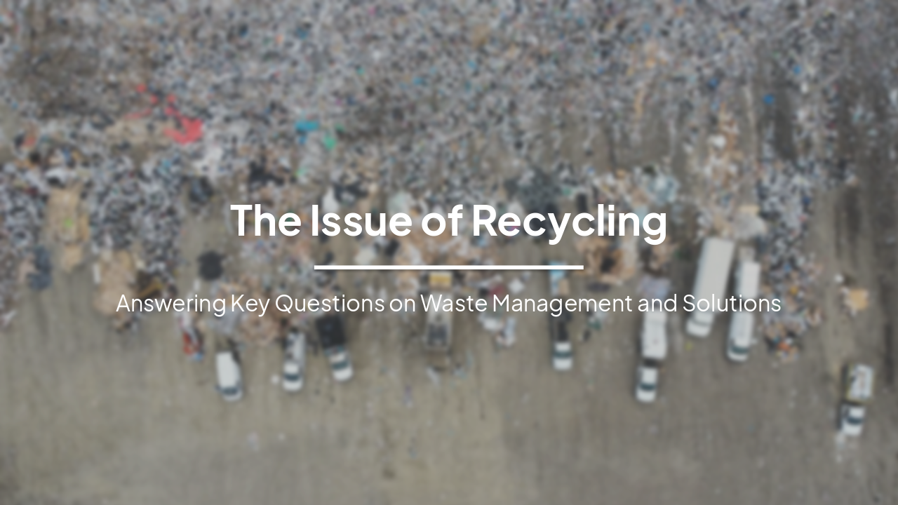 Slide 1 - The Issue of Recycling