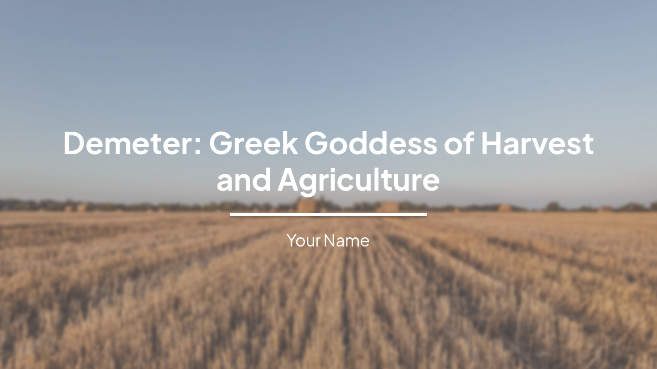 Slide 1 - Demeter: Greek Goddess of Harvest and Agriculture