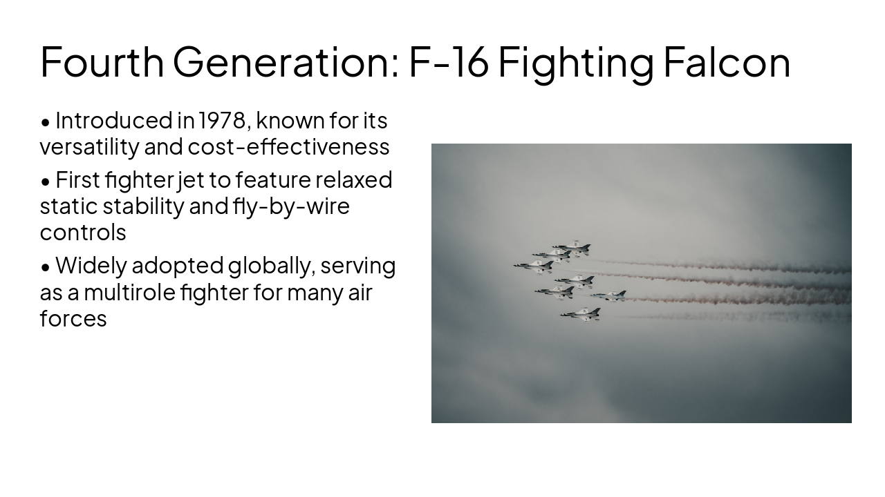 Slide 11 - Fourth Generation: F-16 Fighting Falcon
