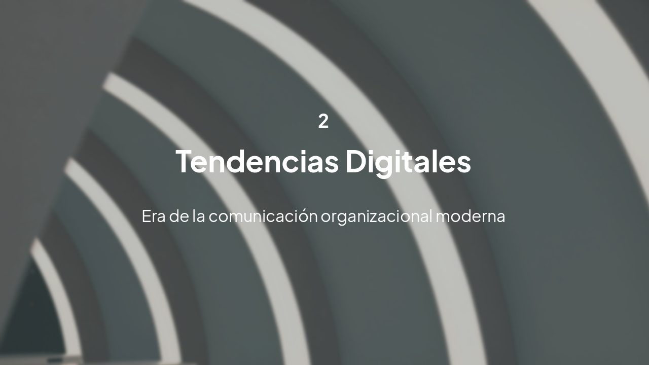 Slide 8 - Tendencias en Comunicación Organizacional