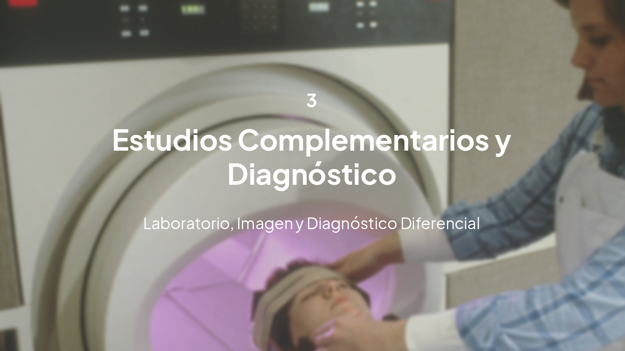 Slide 11 - Estudios Complementarios y Diagnóstico