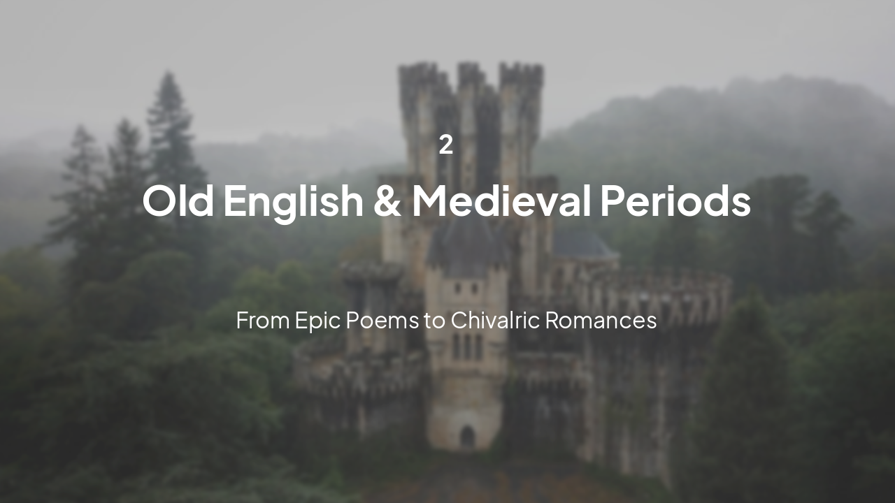 Slide 5 - Old English & Medieval Periods