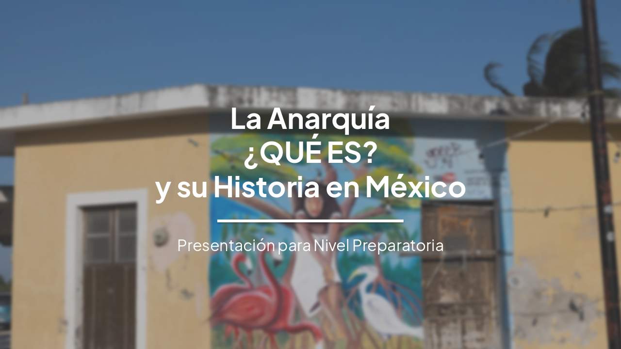 La Anarquía: ¿Qué Es? y su Historia en México