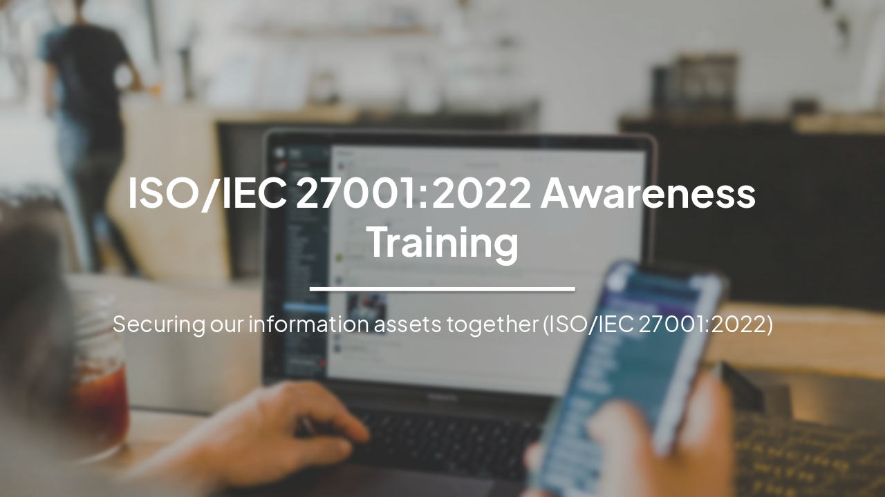 ISO/IEC 27001:2022 Employee Awareness Training