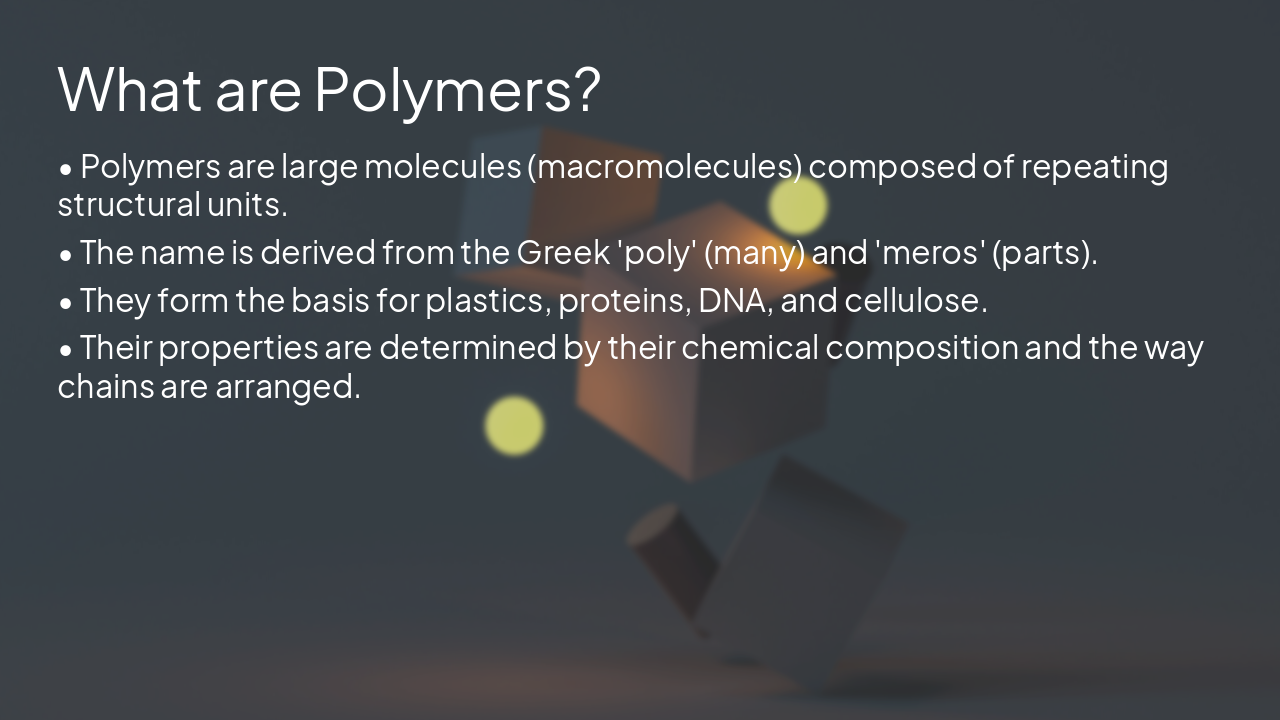 Slide 4 - What are Polymers?