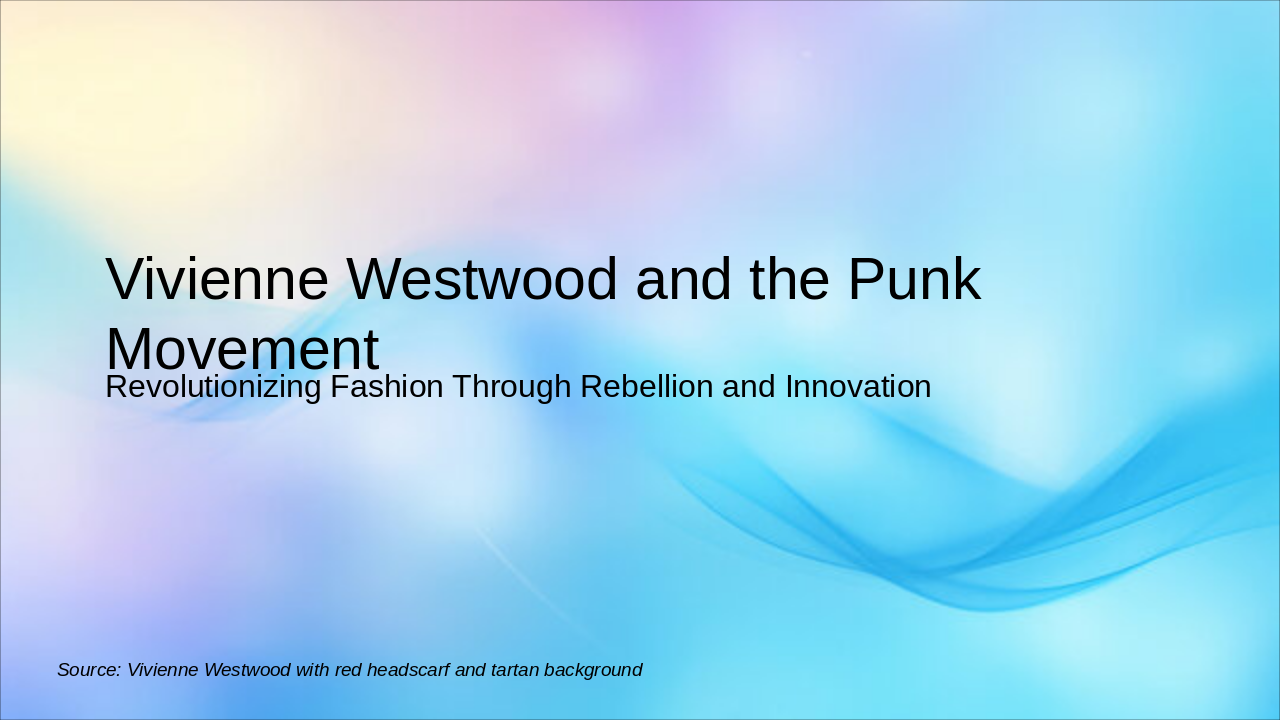 Slide 1 - Vivienne Westwood and the Punk Movement