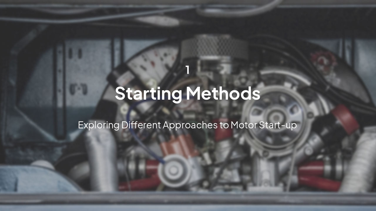Slide 4 - Induction Motor Starting Methods