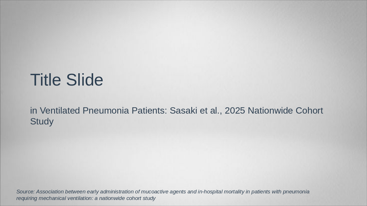 Early Mucoactives Reduce Mortality in Ventilated Pneumonia (
