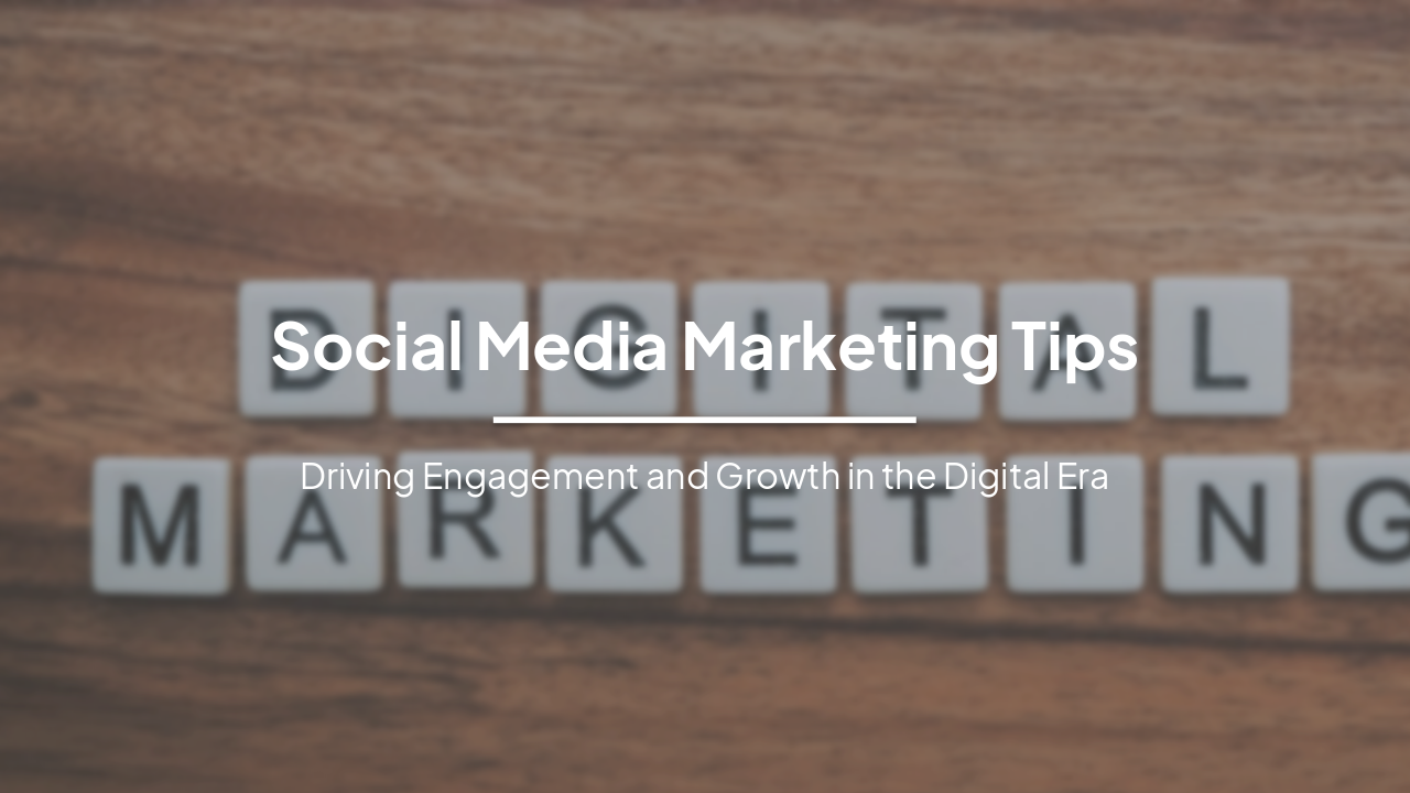 Social Media Marketing Tips: Drive Engagement & Growth