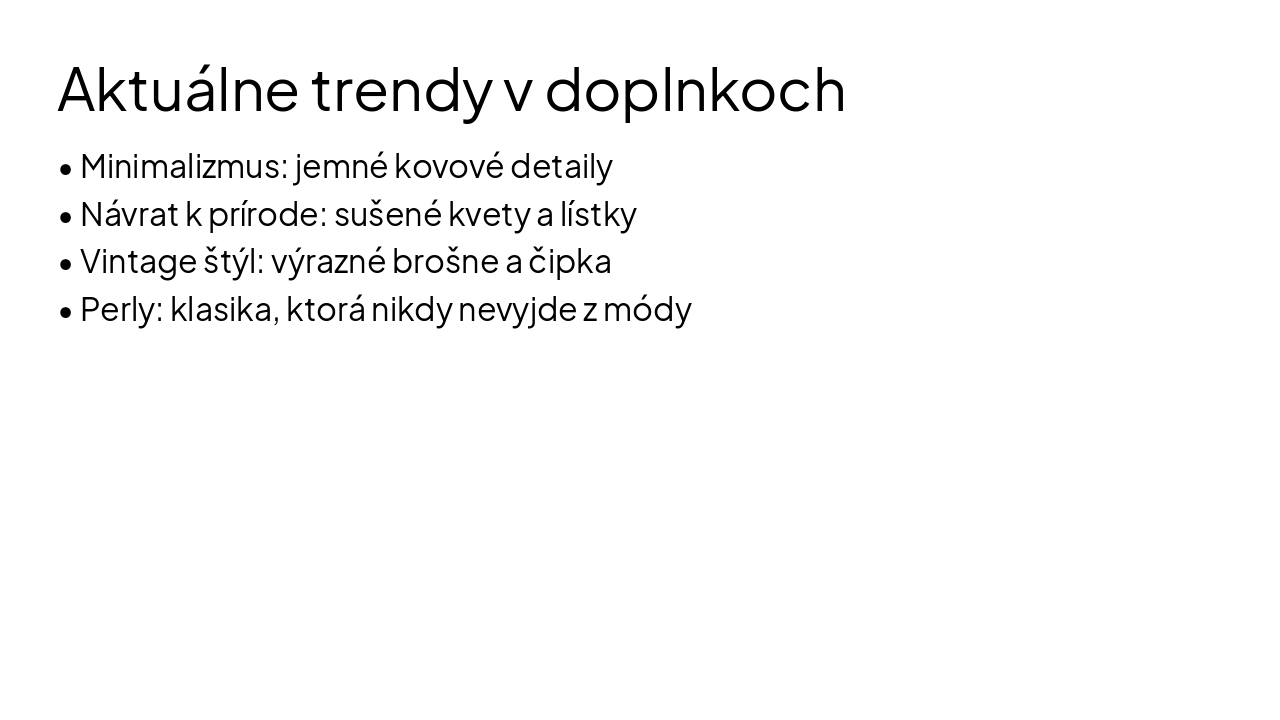 Slide 7 - Aktuálne trendy v doplnkoch