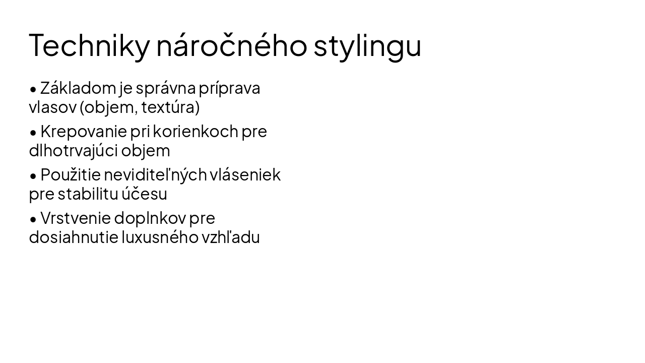 Slide 5 - Techniky náročného stylingu