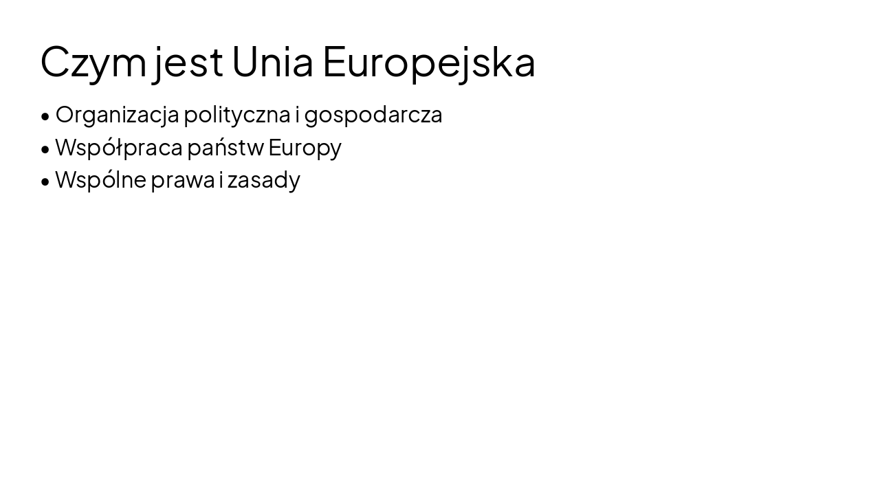 Slide 2 - Czym jest Unia Europejska