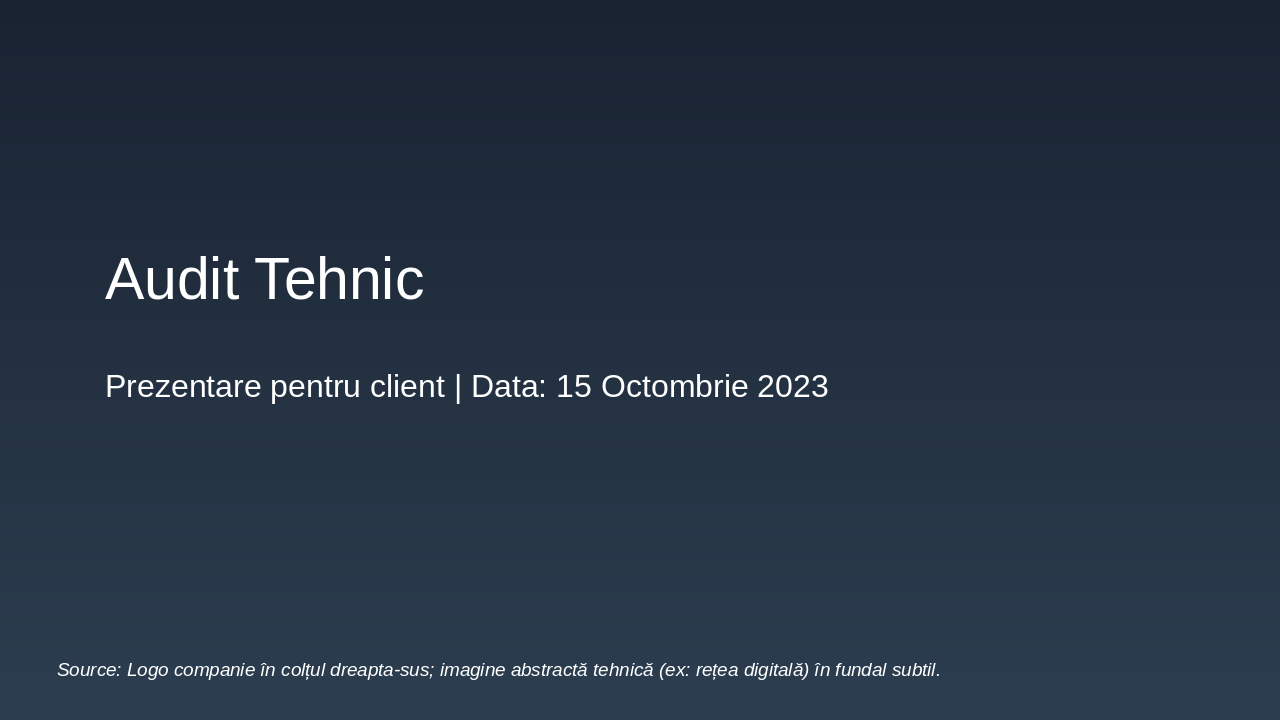 Audit Tehnic Complet: Analiză și Optimizări