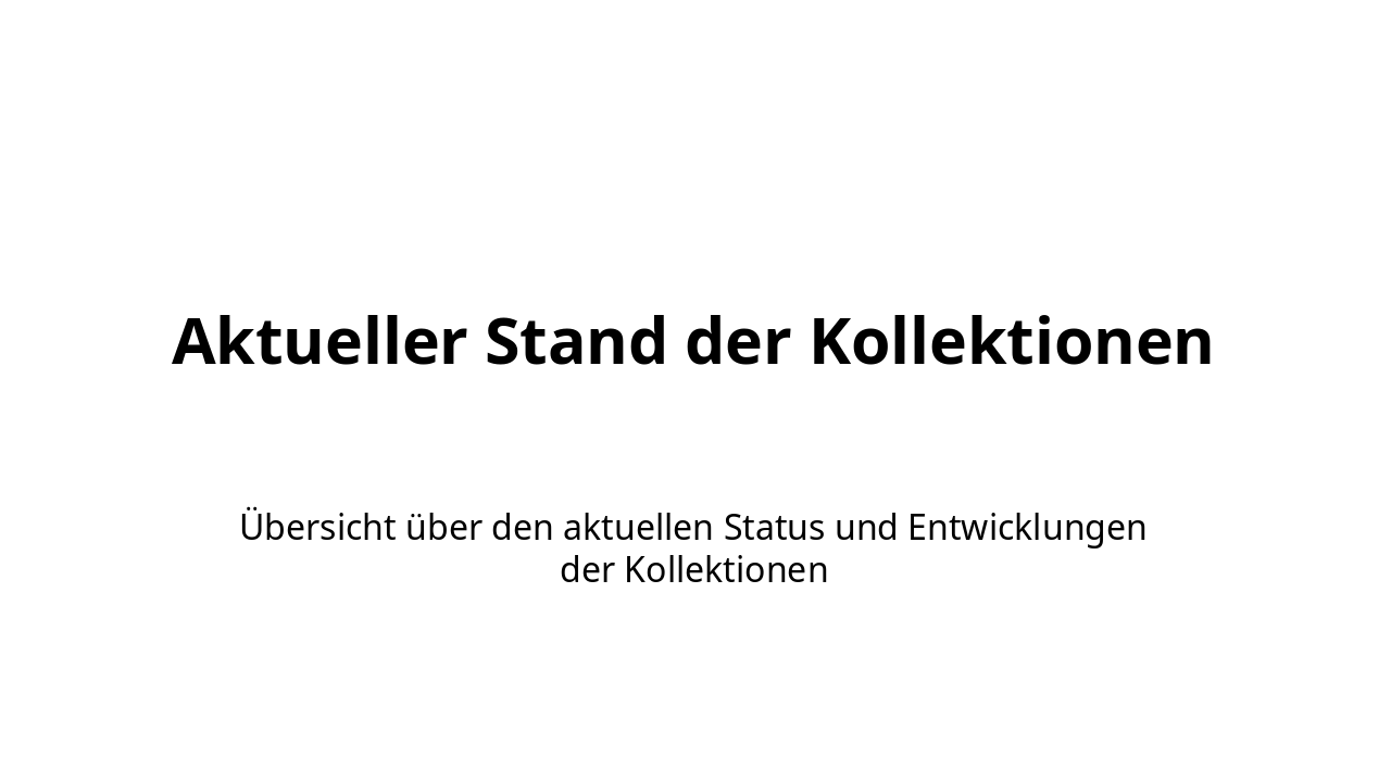 Slide 9 - Aktueller Stand der Kollektionen