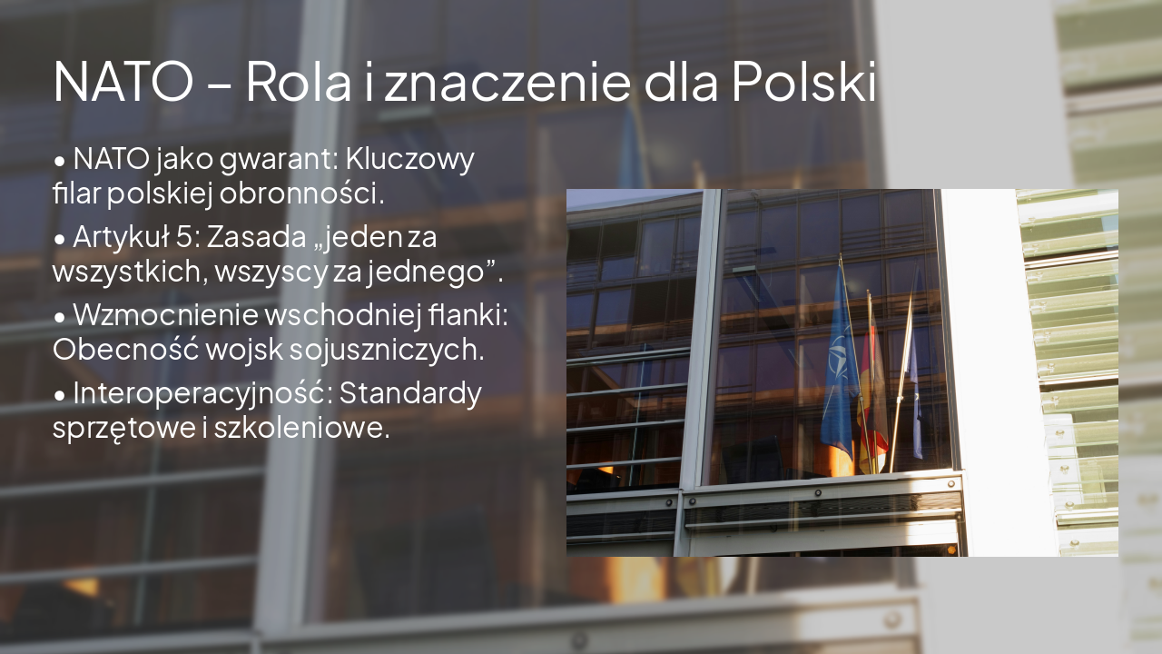 Slide 4 - NATO – Rola i znaczenie dla Polski