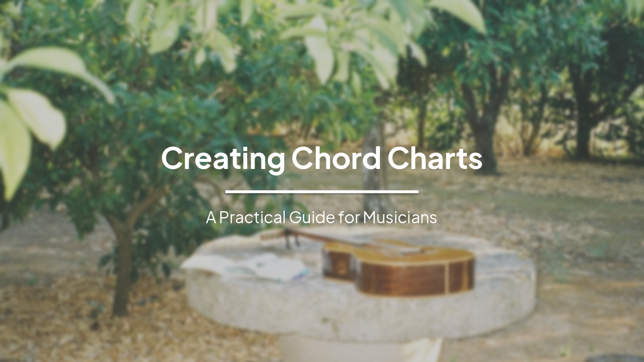 Creating Chord Charts: A Practical Guide for Musicians