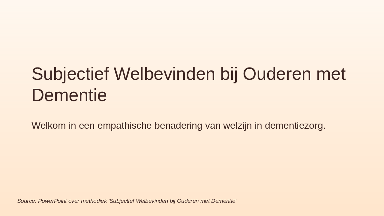 Slide 1 - Subjectief Welbevinden bij Ouderen met Dementie