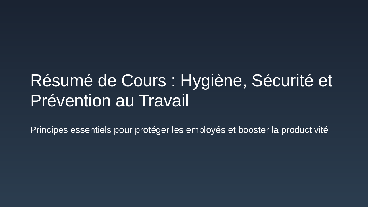 Slide 1 - Résumé de Cours : Hygiène, Sécurité et Prévention au Travail