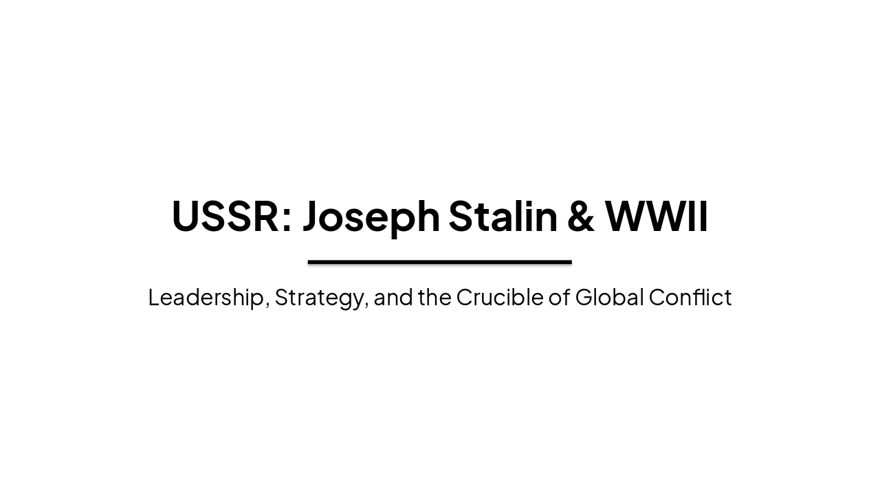 Stalin's USSR in WWII: Leadership & Strategy