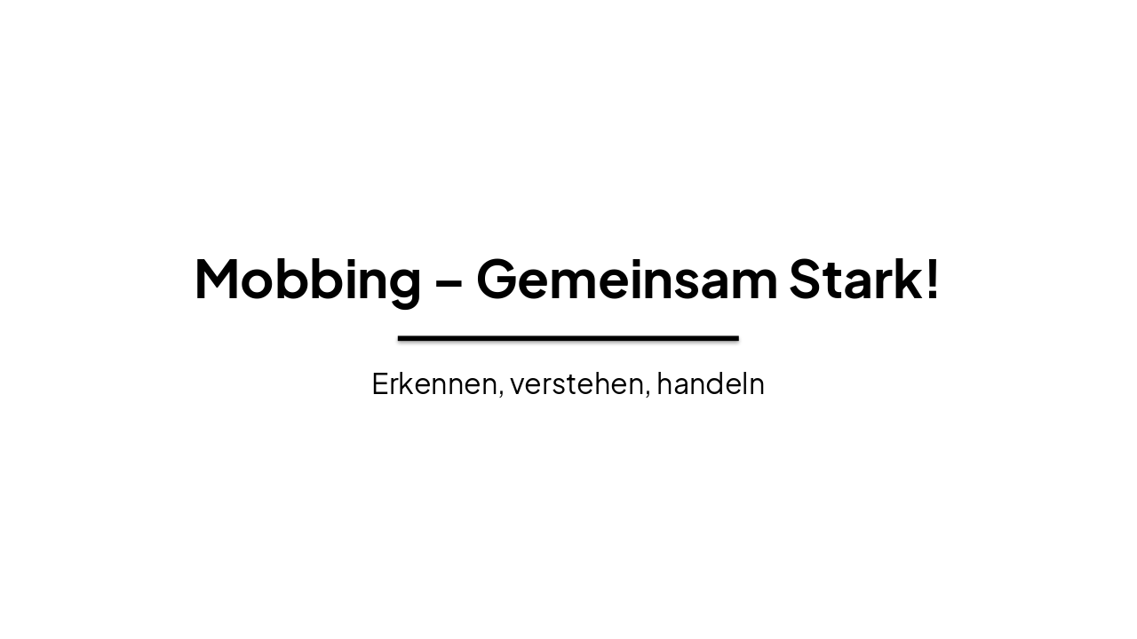 Slide 1 - Mobbing – Gemeinsam Stark!