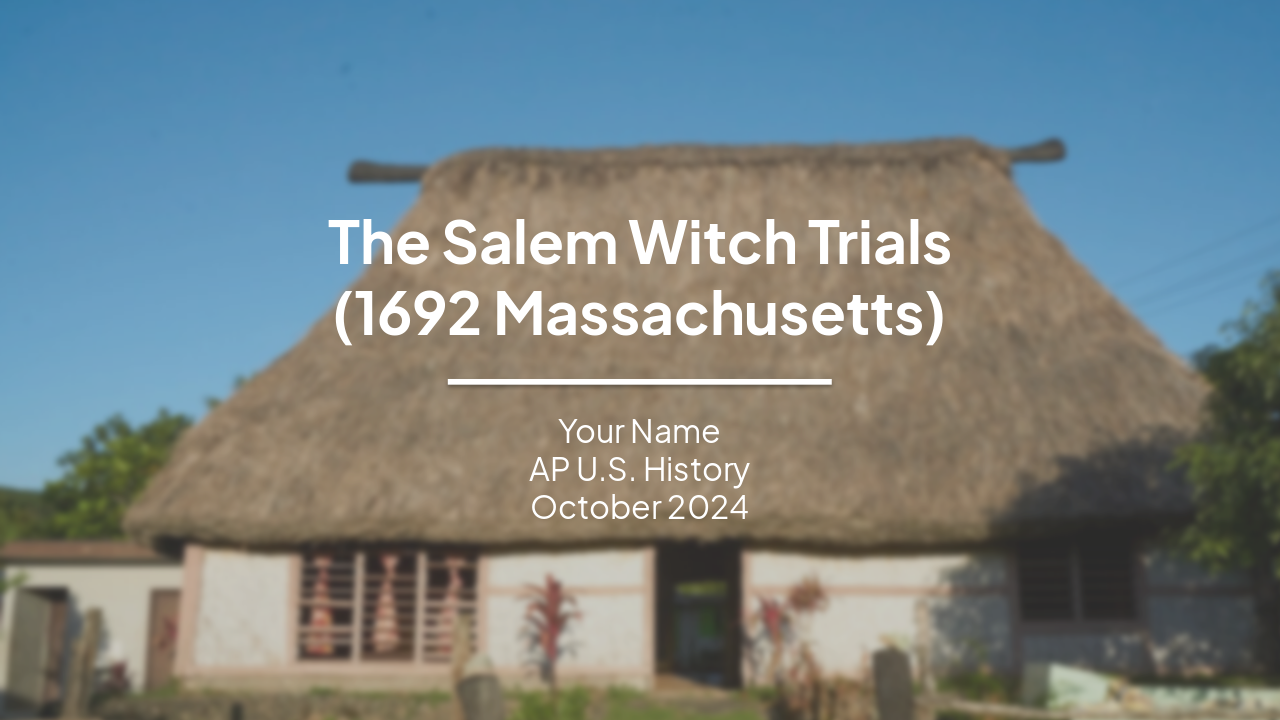 Slide 1 - The Salem Witch Trials
(1692 Massachusetts)