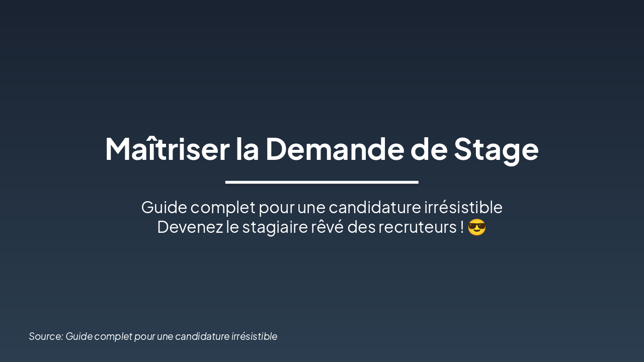 Slide 1 - Maîtriser la Demande de Stage