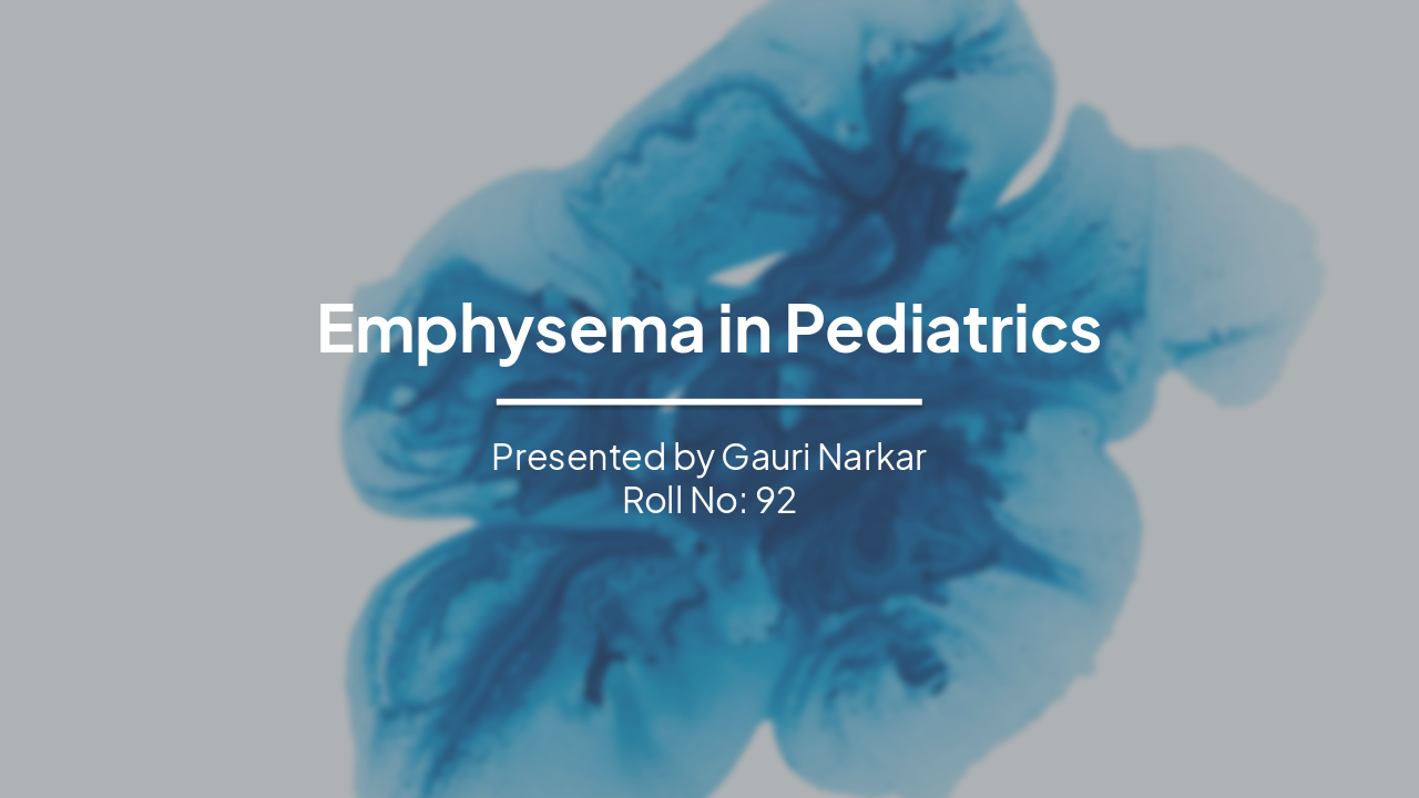 Emphysema in Pediatrics: Etiology, Diagnosis & Management