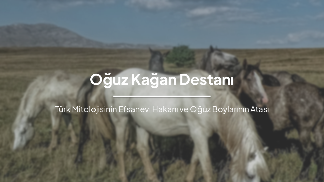 Slide 1 - Oğuz Kağan Destanı