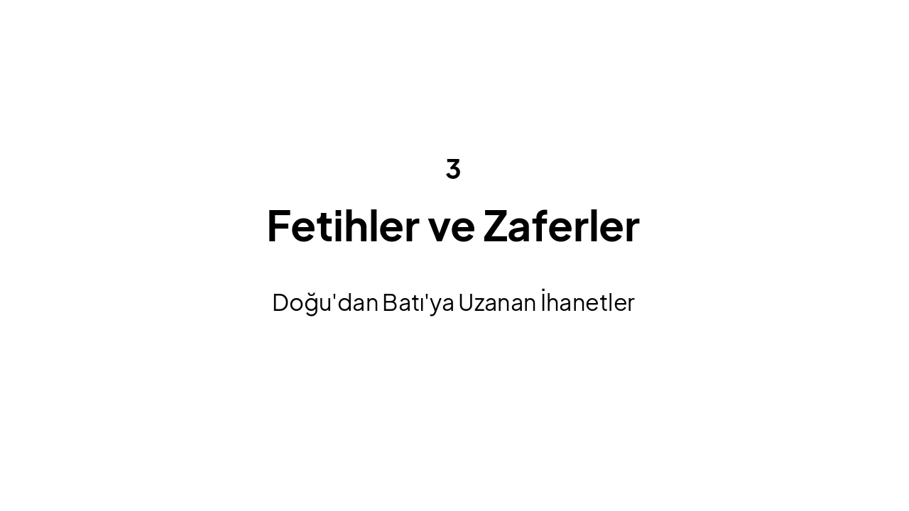 Slide 7 - Zaferler ve Fetihler