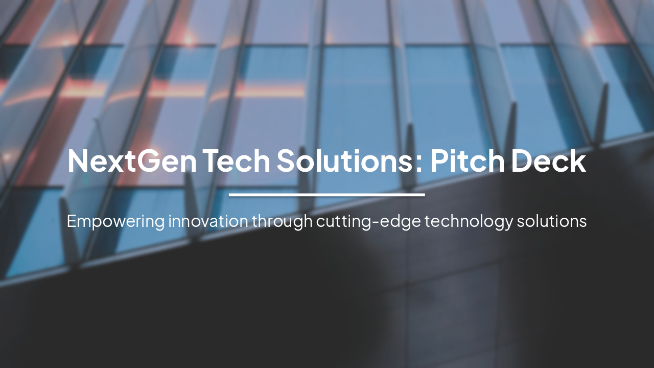 Slide 1 - NextGen Tech Solutions: Pitch Deck