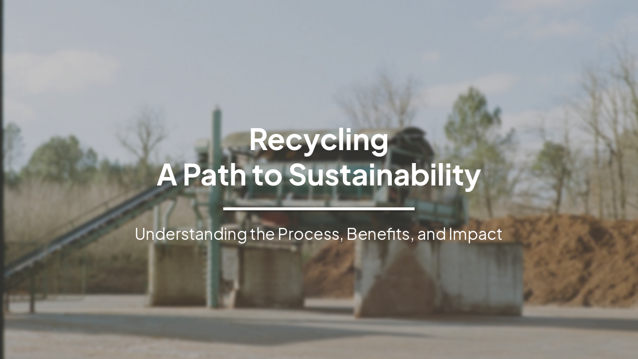 Slide 1 - Recycling
A Path to Sustainability