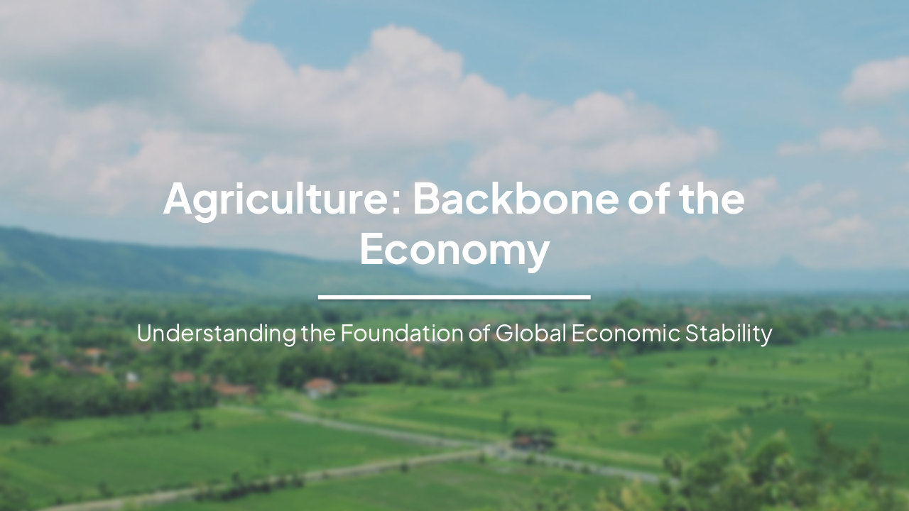 Slide 1 - Agriculture: Backbone of the Economy