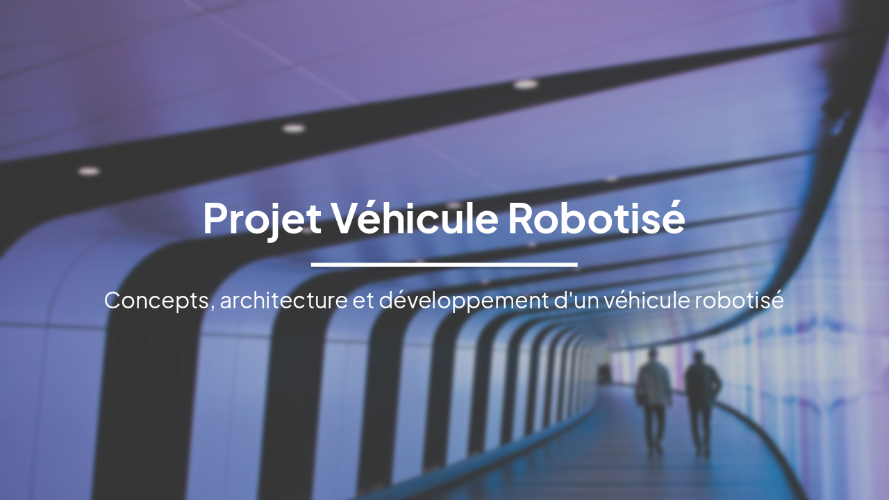 Slide 1 - Projet Véhicule Robotisé