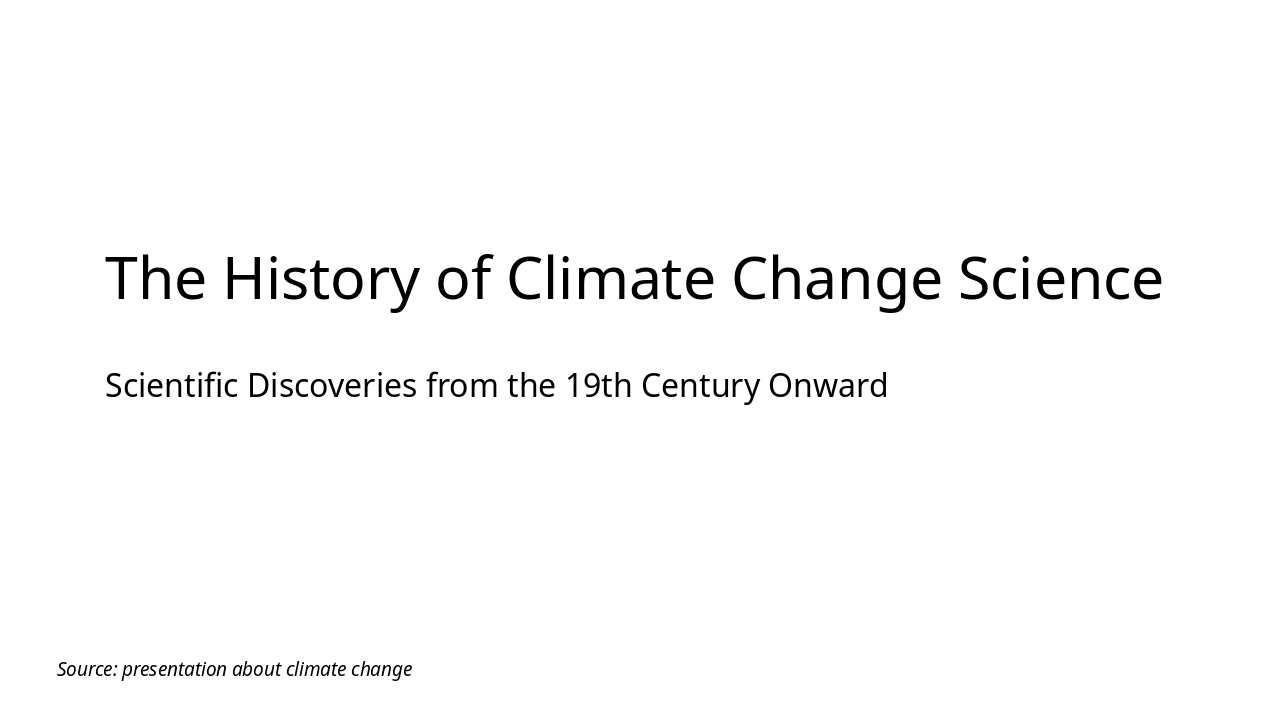 Slide 1 - The History of Climate Change Science