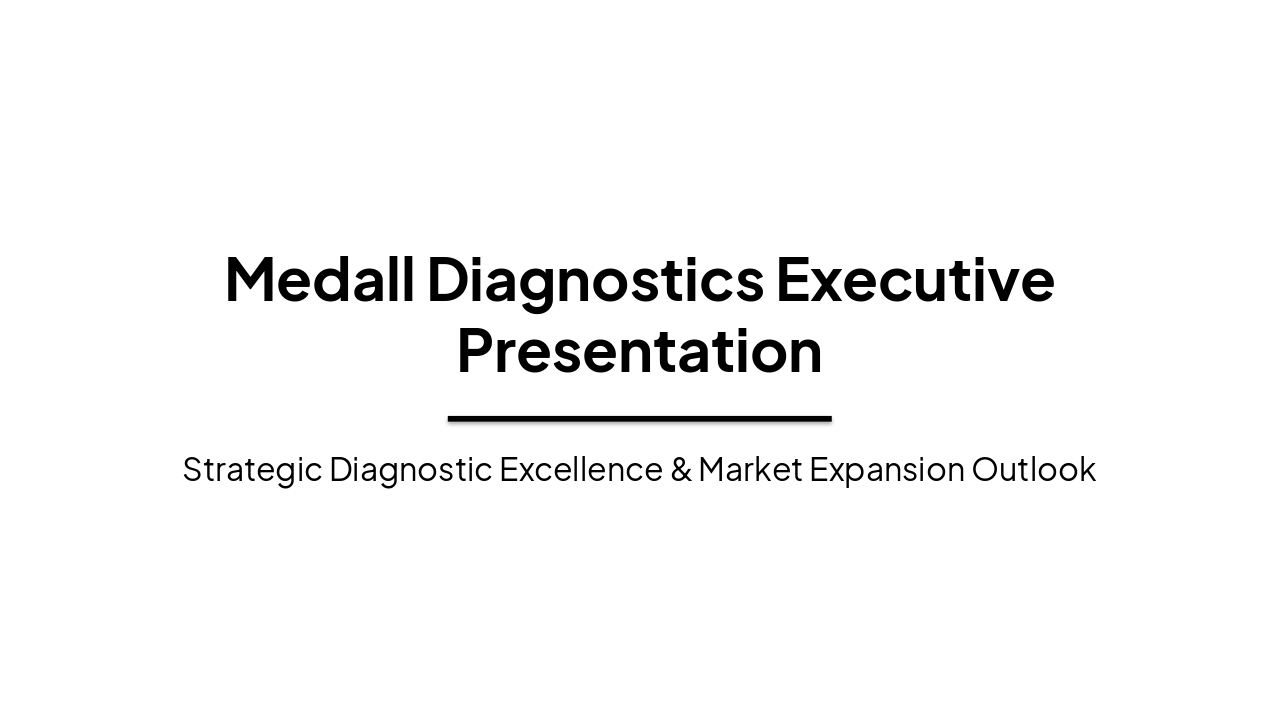 Slide 1 - Medall Diagnostics Executive Presentation