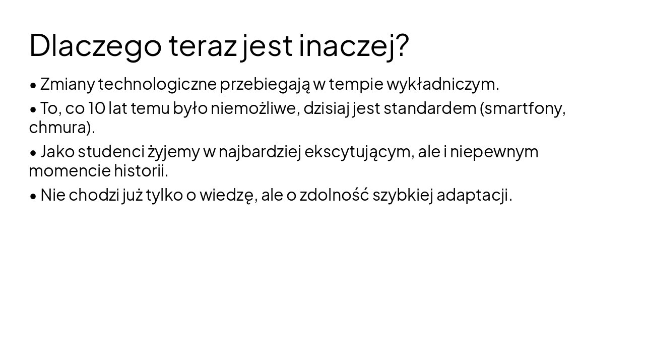 Slide 4 - Dlaczego teraz jest inaczej?