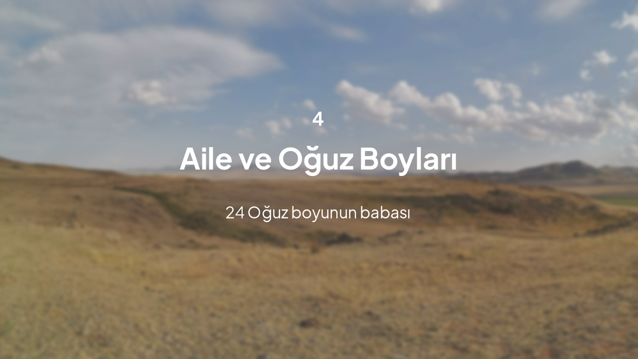 Slide 9 - Aile ve Oğuz Boyları