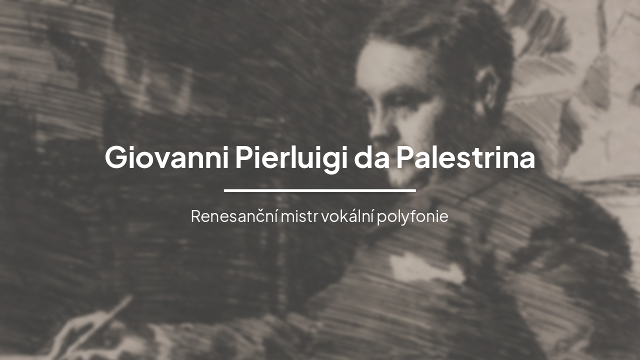 Giovanni Pierluigi da Palestrina: Renesanční mistr polyfonie