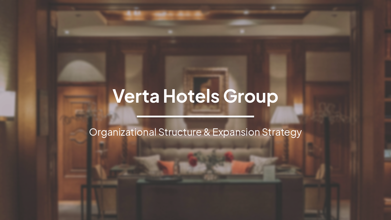 Verta Hotels Group: Organizational Structure & Expansion