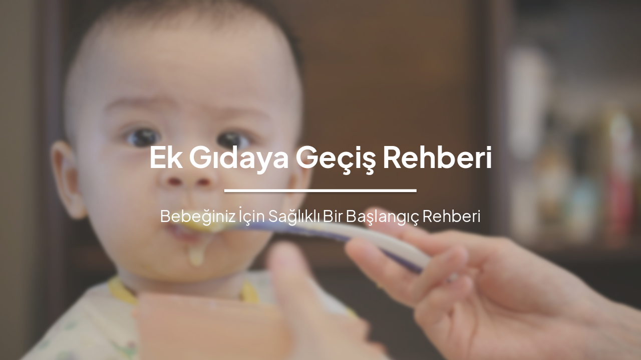 Slide 1 - Ek Gıdaya Geçiş Rehberi